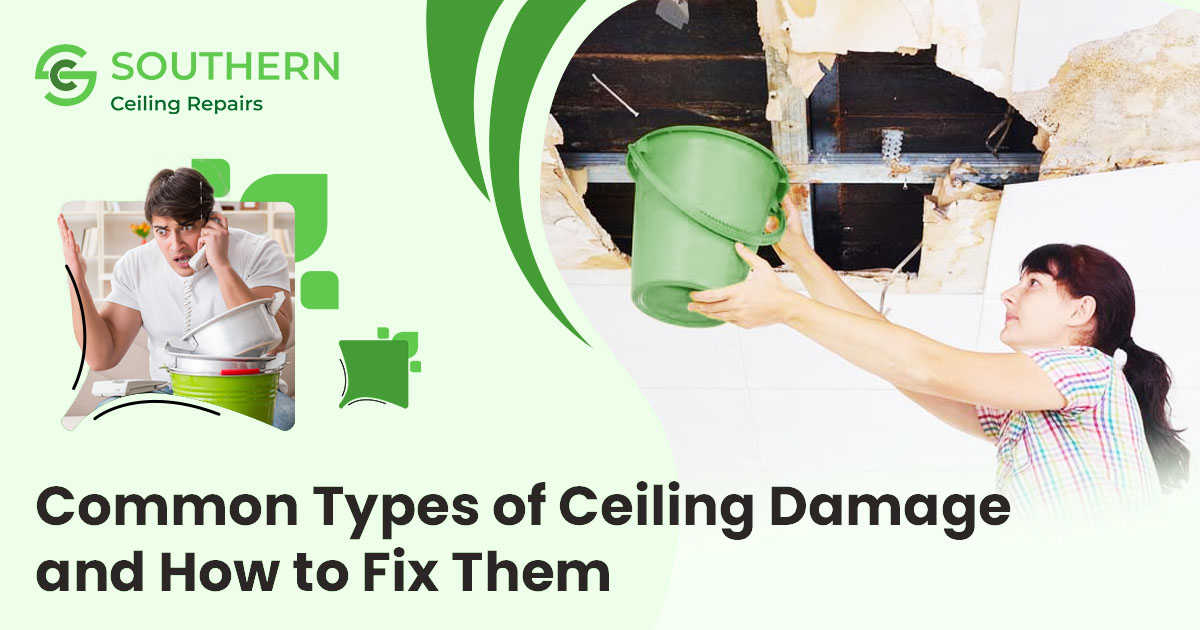 Common types of ceiling damage and How to Fix Them